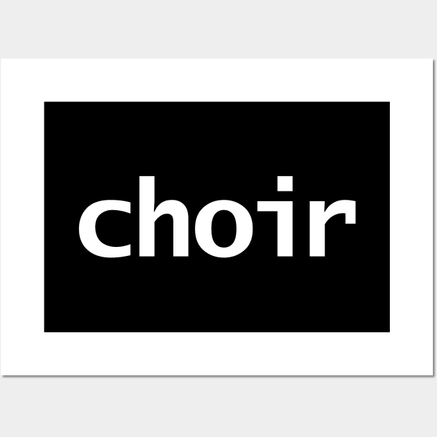 Choir Minimal Typography White Text Wall Art by ellenhenryart